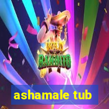 ashamale tub